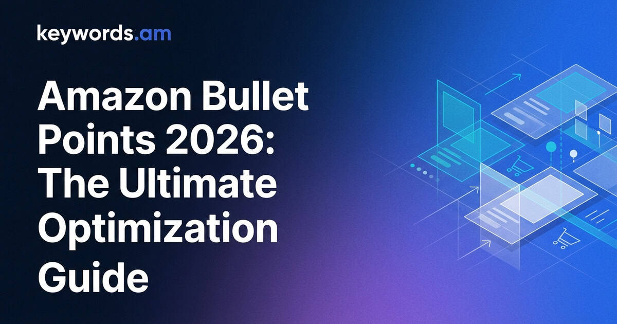 Keywords.am amazon bullet points optimization guide visual showing bullet point hierarchy