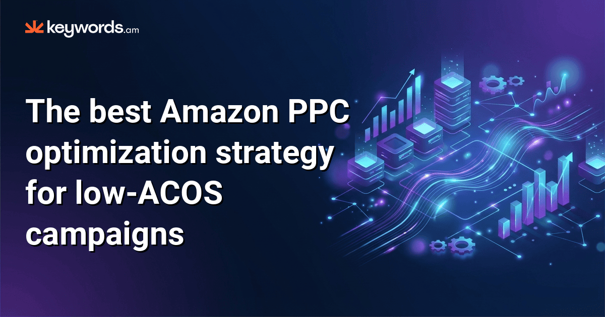 The best Amazon PPC optimization strategy for low-ACOS campaigns (that ...