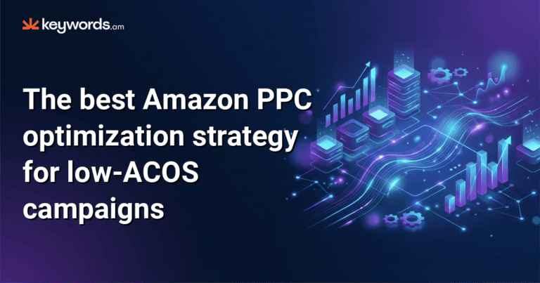 Keywords.am Amazon PPC optimization strategy for low-ACOS campaigns cover image